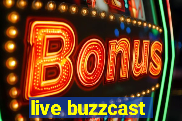 live buzzcast